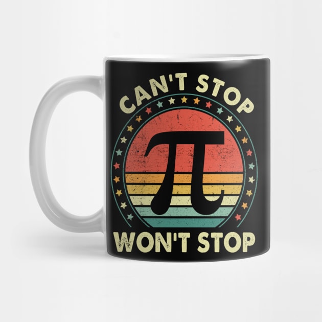 Retro Pi Day, Can't Stop Pi Won't Stop Math Pi Day Funny Maths by artbyhintze